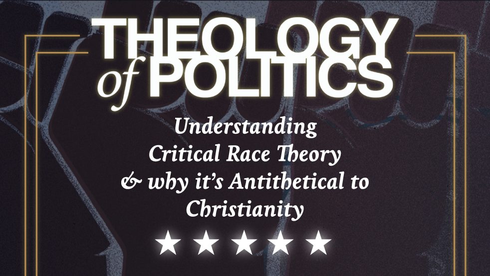 Dark blue Theology of Politics graphic titled Understanding Critical Race Theory & Why It’s Antithetical to Christianity with five white stars.